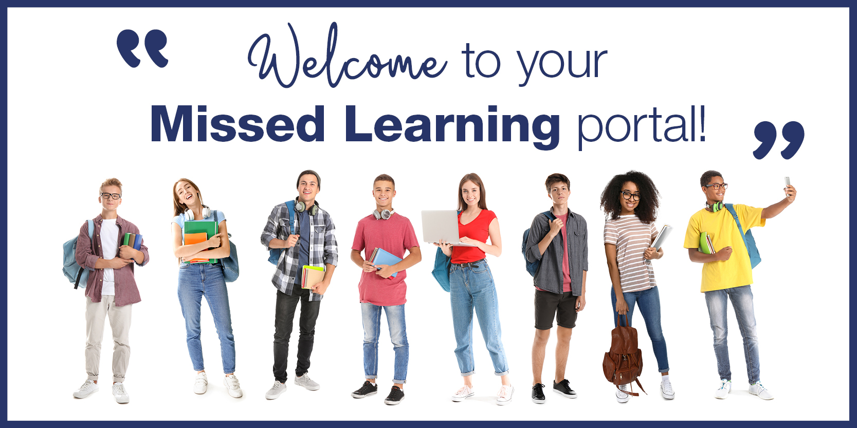 Welcome to your missed learning portal!